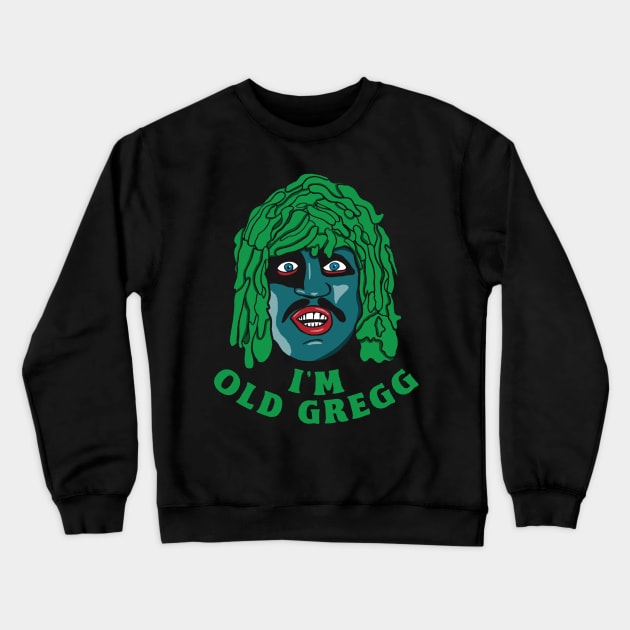 I'm Old Gregg Crewneck Sweatshirt by maddude